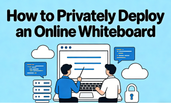 How to Privately Deploy an Online Whiteboard?