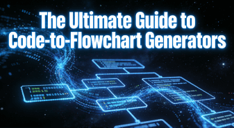 The Ultimate Guide to Code-to-Flowchart Generators: Top Tools & How to Use Them