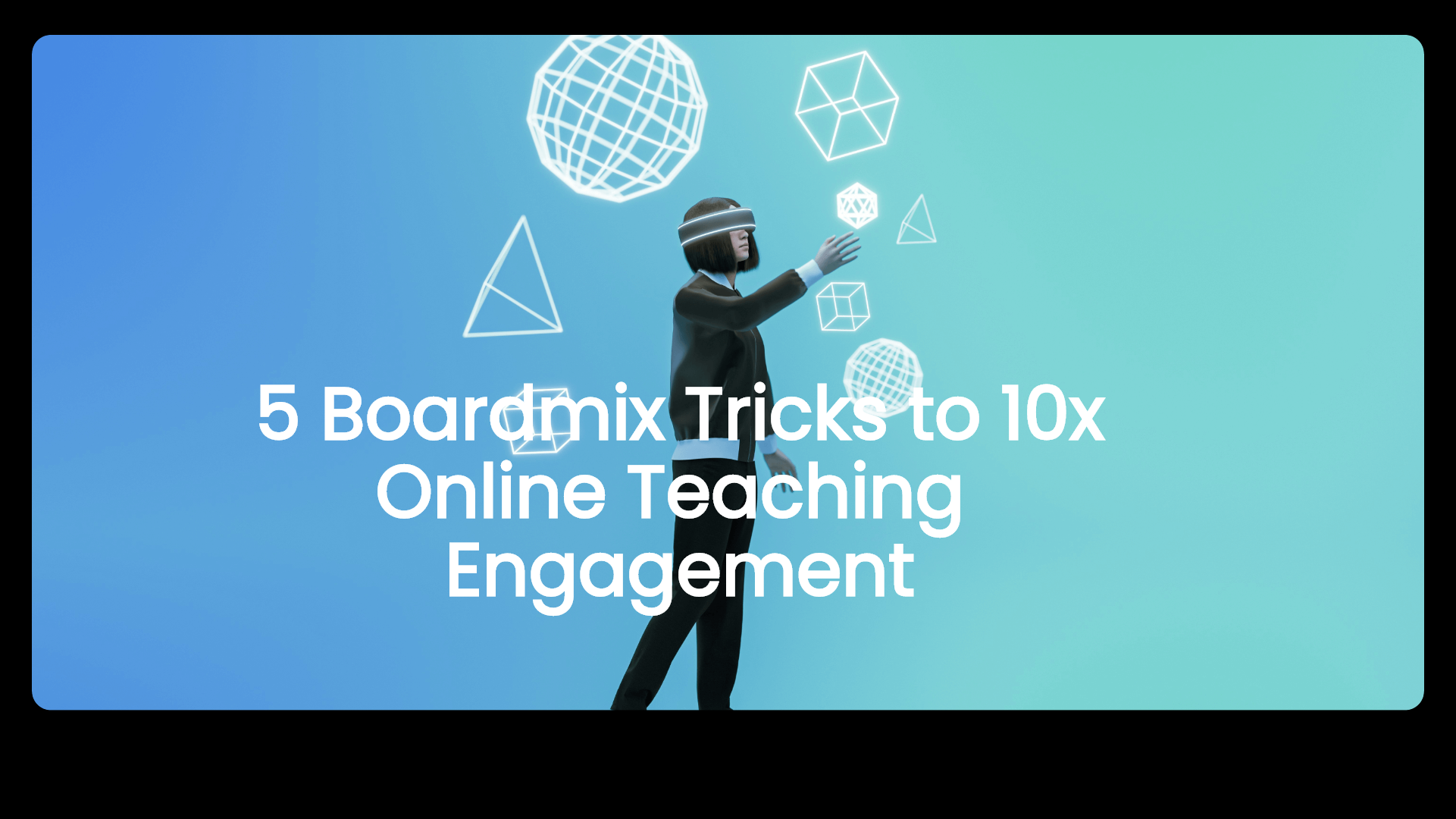Free AI Whiteboard: 5 Boardmix Tricks to 10x Online Teaching Engagement