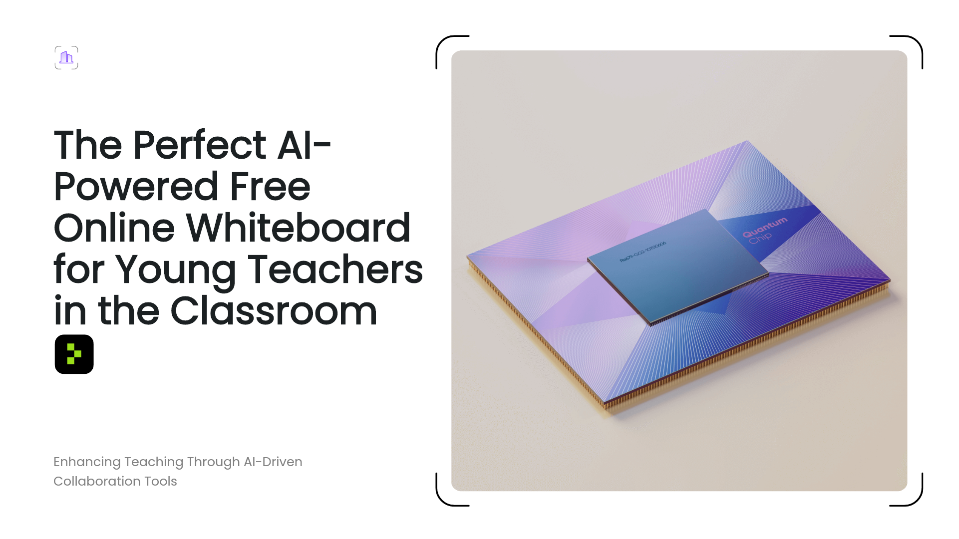 The Perfect AI-Powered Free Online Whiteboard for Young Teachers in the Classroom