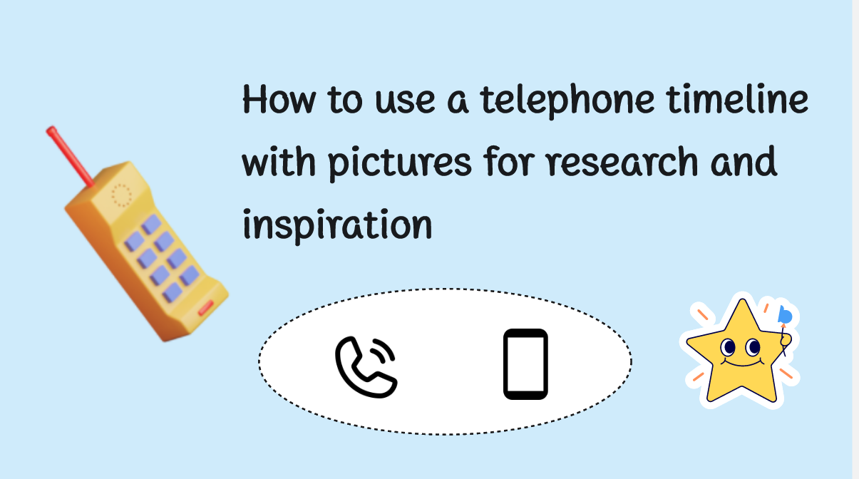 How to use a telephone timeline with pictures for research and inspiration