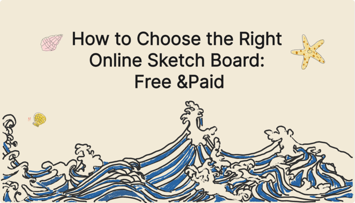 How to Choose the Right Online Sketch Board: Free &Paid