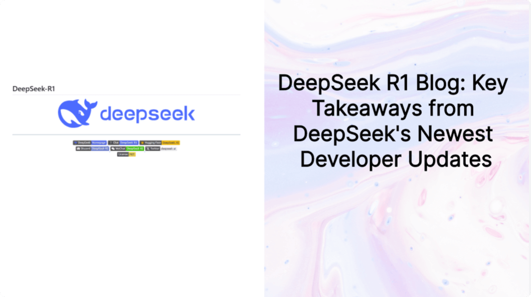 DeepSeek R1 Blog: Key Takeaways from Newest Developer Updates