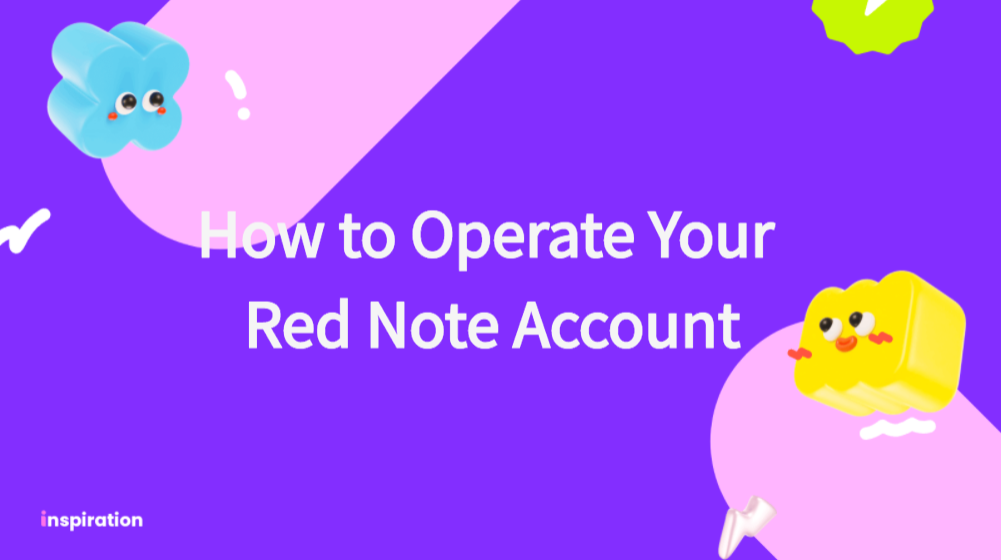 [New]How to Operate Your Red Note Account: Full Tutorial