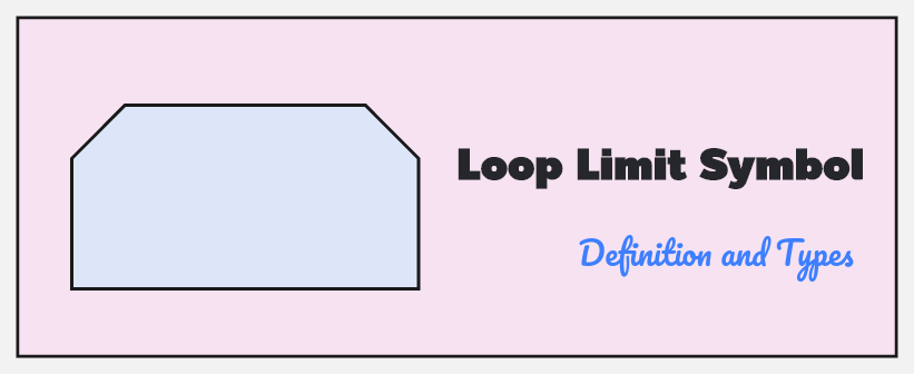 what-is-a-loop-limit-symbol-in-flowchart